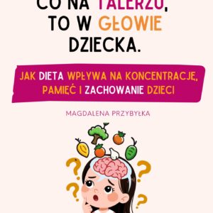 Co na talerzu to w głowie dziecka E-book "Co na talerzu, to w głowie dziecka"